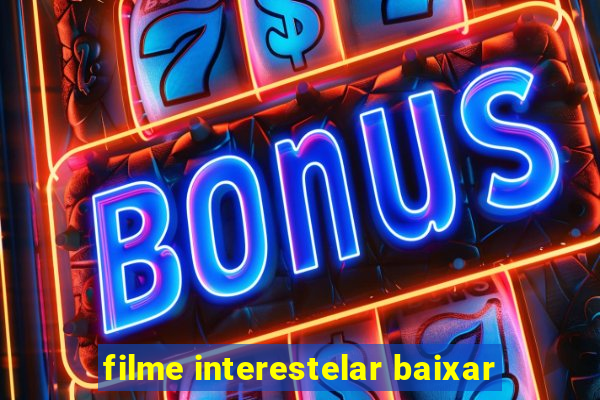 filme interestelar baixar